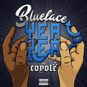 Yea Yea - Blueface & Coyote