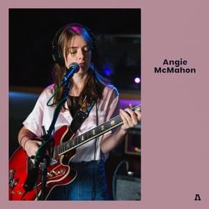 And I Am a Woman - Audiotree Live Version - Angie McMahon