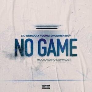 No Game - Lil Weirdo (Ft. Young Drummer Boy)