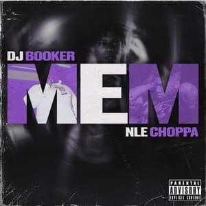 Mem - Dj Booker & NLE Choppa