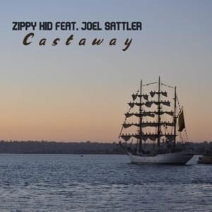 Castaway - Zippy Kid (Ft. Joel Sattler)