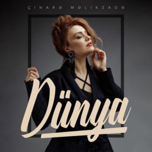 Dünya - Çinarə Məlikzadə