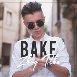 Zbog Tebe - Bake