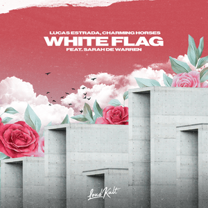 White Flag - Lucas Estrada, Charming Horses (Ft. Sarah de Warren)