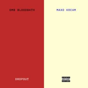 Dropout - OMB Bloodbath (Ft. Maxo Kream)