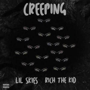 Creeping - Lil Skies (Ft. Rich The Kid)