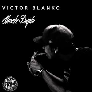 Victor BlanKo - Check Duplo [I’ll Street Blues/REMIX] - Blanc's Music