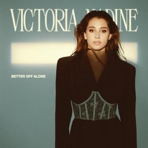 Better Off Alone - Victoria Nadine