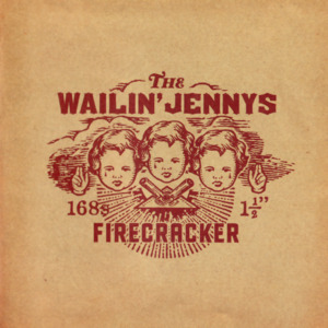 Firecracker - The Wailin' Jennys