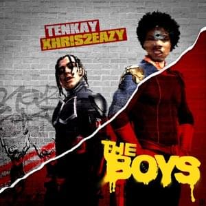 The Boys - ​tenkay (Ft. Xhris2Eazy)