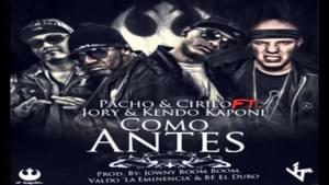 Como Antes - Pacho & Cirilo (Ft. Jory Boy & Kendo Kaponi)