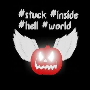 #stuck #inside #Hell #world - Lil Soda Boi