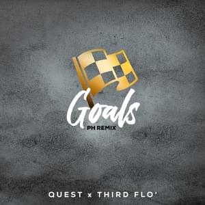 Goals (PH Remix) - Quest (PHL) (Ft. Third Flo’)