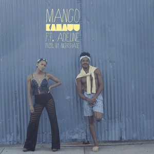 MANGO - KAMAUU (Ft. Adeline)