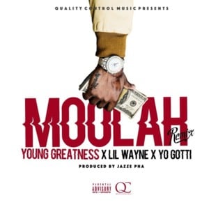 Moolah (Remix) - Young Greatness (Ft. Lil Wayne & Yo Gotti)