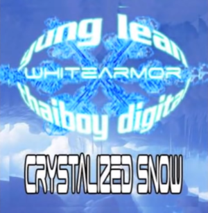 Crystalized Snow - Yung Lean & Thaiboy Digital