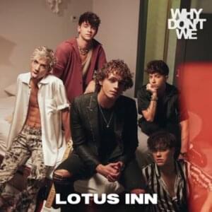 Lotus Inn - Why Don't We