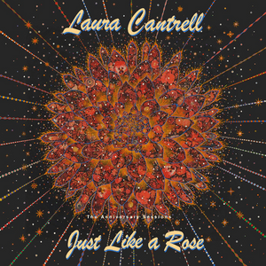 When The Roses Bloom Again (Just Like a Rose: The Anniversary Sessions) - Laura Cantrell (Ft. Steve Earle)