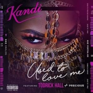 Used To Love Me - Kandi (Ft. Preciouss & Todrick Hall)