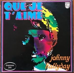 Que je t’aime - Johnny Hallyday