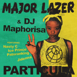 Particula - Major Lazer & DJ Maphorisa (Ft. Ice Prince, Jidenna, Nasty C & Patoranking)