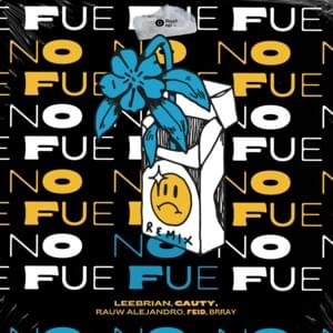 No Fue (Remix) - Leebrian, Cauty & Rauw Alejandro (Ft. Brray & Feid)