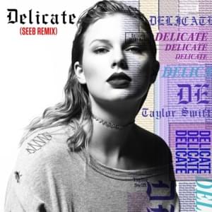 Delicate (Seeb Remix) - Taylor Swift & Seeb