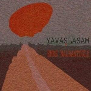 Yavaşlasam - Emre Nalbantoğlu