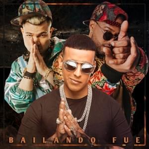 Bailando Fue - Daddy Yankee (Ft. Jowell & Randy)