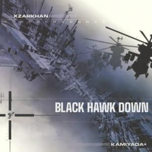 Black Hawk Down - XZARKHAN (Ft. Kamiyada+)