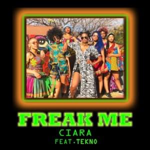 Freak Me - Ciara (Ft. Tekno)