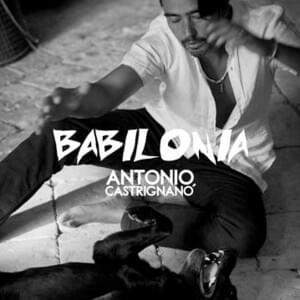 Babilonia - Antonio Castrignanò (Ft. Badara Seck)