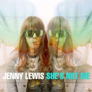 She’s Not Me - Jenny Lewis