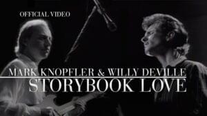 Storybook Love - Willy DeVille (Ft. Mark Knopfler)