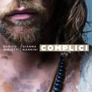 Complici - Enrico Nigiotti (Ft. Gianna Nannini)