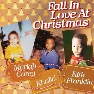 Fall in Love at Christmas (Radio Version) - Mariah Carey, Khalid, & Kirk Franklin