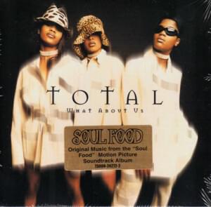 What About Us (album version w/o rap) - Total (Ft. Missy Elliott)