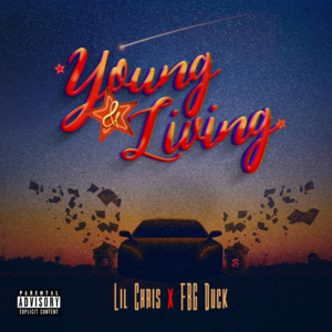 Young and Living - Lil Chris & FBG Duck