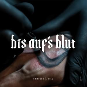 Bis aufs Blut - Kamiqaz (Ft. Jaill)