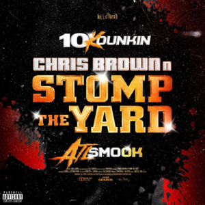 CHRIS BROWN N STOMP THE YARD - 10KDunkin (Ft. ATL Smook)