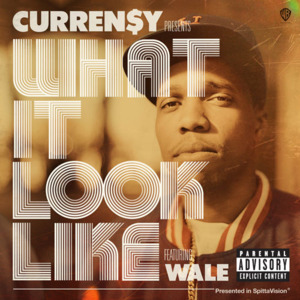 What It Look Like - Curren$y (Ft. Wale)