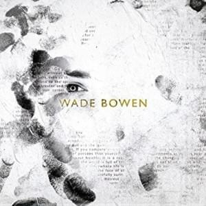 When I Woke Up Today - Wade Bowen