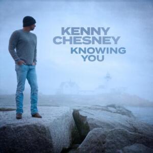 Knowing You - Kenny Chesney