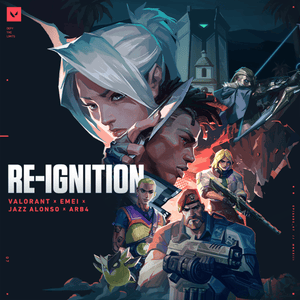 Re - Ignition - VALORANT, ARB4 & Jazz Alonso (Ft. Emei)