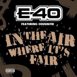 In The Air Where It’s Fair - E-40 (Ft. Cousin Fik)