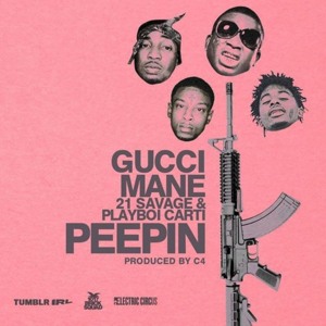 Peepin - Gucci Mane (Ft. 21 Savage & Playboi Carti)