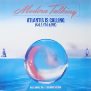 Atlantis Is Calling (S.O.S. for Love) - Modern Talking