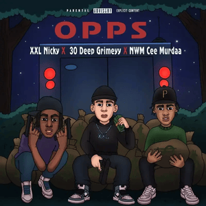 Opps - XXL Nicky (Ft. 30 Deep Grimeyy & NWM Cee Murdaa)