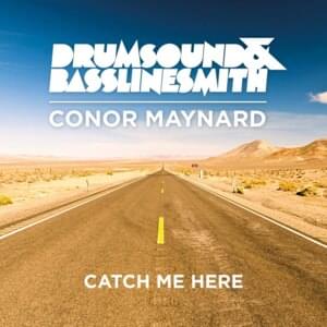 Catch Me Here - Drumsound & Bassline Smith (Ft. Conor Maynard)