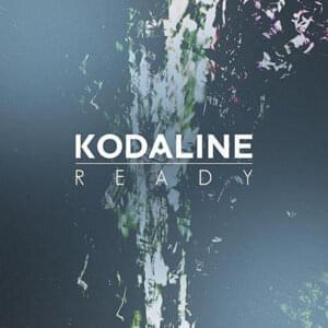 Ready - Kodaline